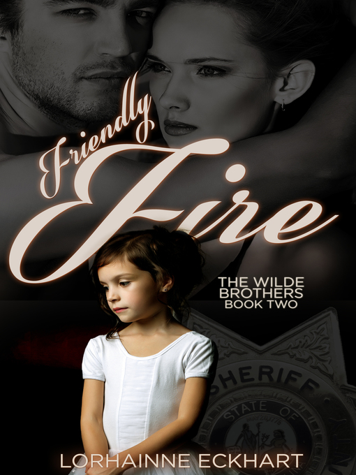 Title details for Friendly Fire by Lorhainne Eckhart - Available